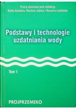 Podstawy i technologie uzdatniania wody Tom 1