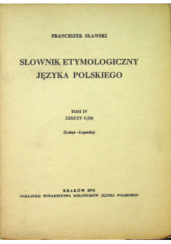 Słownik etymologiczny języka polskiego Tom IV Zeszyt 5