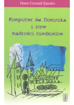 Komputer św. Dominika i inne mądrości niedzielne