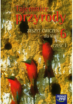 Tajemnice przyrody 6 Zeszyt ćwiczeń Część 1: Szkoła podstawowa