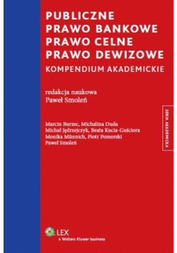 Publiczne prawo bankowe : Prawo celne : Prawo dewizowe