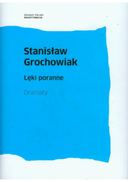 Stanisław Grochowiak -  Lęki poranne t.1