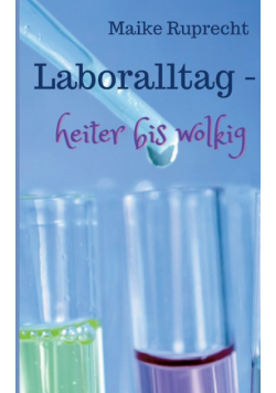 Laboralltag - heiter bis wolkig