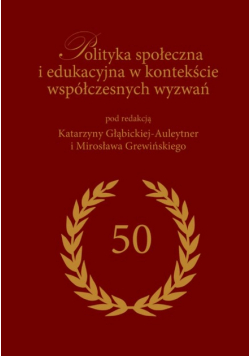 Polityka społeczna i edukacyjna w kontekście współczesnych wyzwań