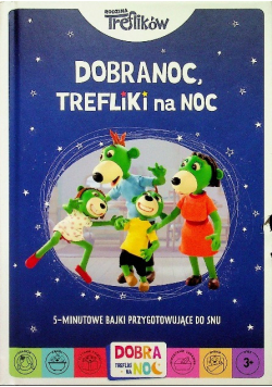 Dobranoc Trefliki Na Noc Rodzina Treflików