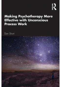 Making Psychotherapy More Effective with Unconscious Process Work