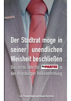 Der Stadtrat möge in seiner unendlichen Weisheit beschließen