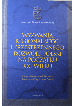 Wyzwania regionalnego i przestrzennego rozwoju na początku XXI wieku