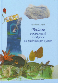 Baśnie o marzeniach i tęsknocie za piękniejszym życiem