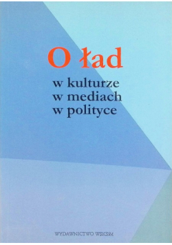 O ład w kulturze w mediach w polityce