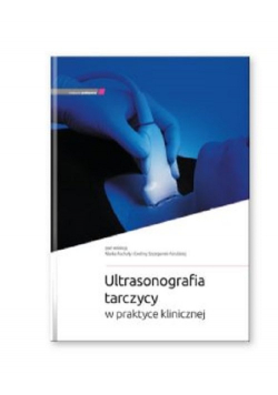 Ultrasonografia tarczycy w praktyce klinicznej
