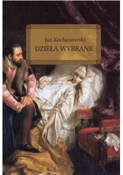 Kochanowski Dzieła wybrane