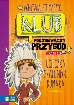 Klub Poszukiwaczy Przygód Tom III Ucieczka Szalonego Rumaka