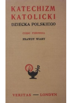 Katechizm katolicki dziecka polskiego Część I