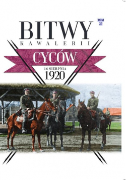 Bitwy Kawalerii Tom 25 Cyców 16 VIII 1920