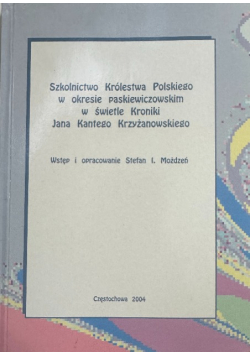 Szkolnictwo Królestwa Polskiego w okresie ppaskiewiczowskim w świetle Kroniki Jana Kantego Krzyżanowskiego