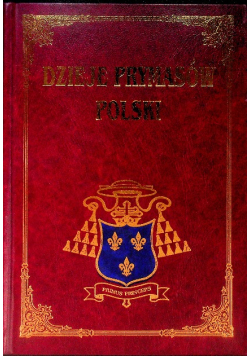 Dzieje Prymasów Polski Tom 8