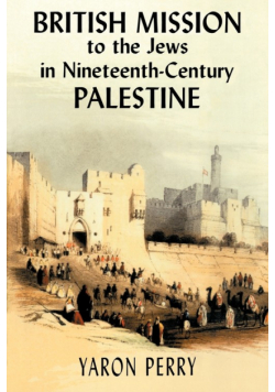 British Mission to the Jews in Nineteenth-century Palestine