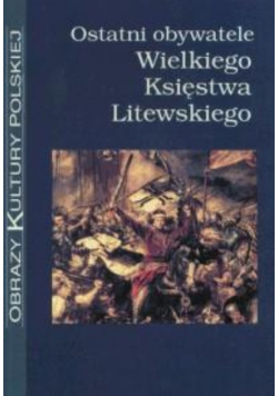 Ostatni Obywatele Wielkiego Księstwa Litewskiego