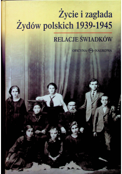Życie i zagłada Żydów polskich 1939 1945