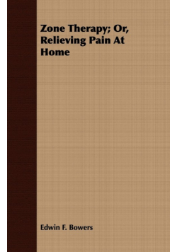 Zone Therapy; Or, Relieving Pain At Home