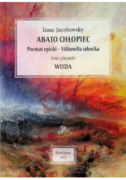 Abato Chłopiec Poemat epicki - Villanella szkocka Tom 4 Woda