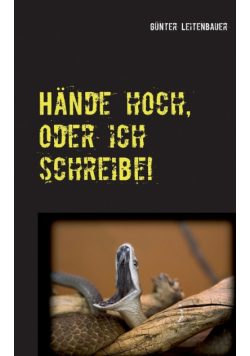 Hände hoch, oder ich schreibe!