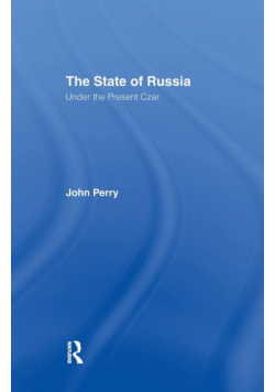 The State of Russia Under the Present Czar