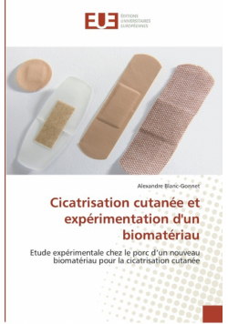 Cicatrisation cutanée et expérimentation d''un biomatériau