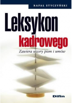 Leksykon kadrowego Zawiera wzory pism i umów