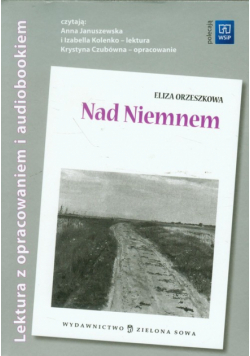 Nad Niemnem: lektura z opracowaniem + audiobook