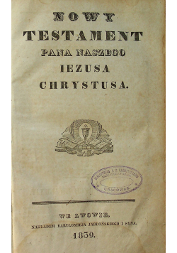 Nowy Testament Pana Naszego Jezusa Chrustusa 1839 r