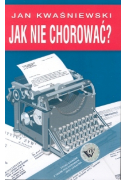 Jak nie chorować?