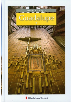 Guadalupe Miejsca święte 11