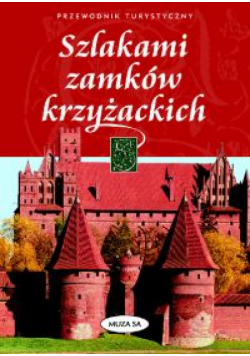 Szlakami zamków krzyżackich