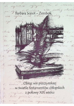 Obraz wsi pszczyńskiej w świetle testamentów chłopskich z połowy XIX wieku