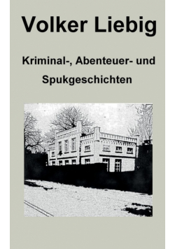 Kriminal-, Abenteuer- und Spukgeschichten