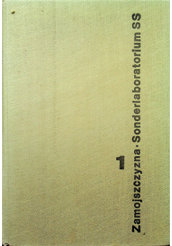 Zamojszczyzna Sonderlaboratorium SS Tom I