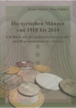 Die syrischen Münzen von 1918 bis 2010