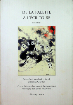 De la palette a l ecritoire volume I