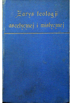 Zarys teologii ascetycznej i mistycznej 1928 r