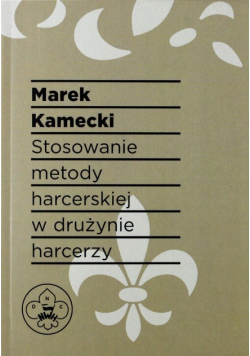Stosowanie metody harcerskiej w drużynie harcerzy