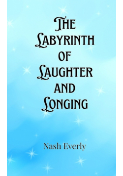 The Labyrinth of Laughter and Longing