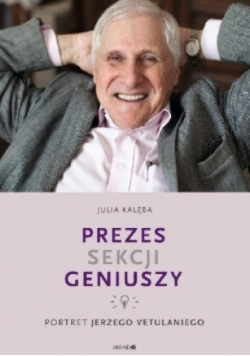 Prezes Sekcji Geniuszy Portret Jerzego Vetulaniego