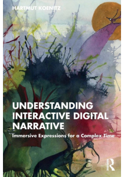 Understanding Interactive Digital Narrative