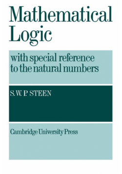 Mathematical Logic with Special Reference to the Natural Numbers