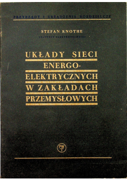 Układy sieci energoelektrycznych w zakładach przemysłowych