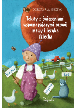 Teksty z ćwiczeniami wspomagającymi rozwój mowy i języka dziecka