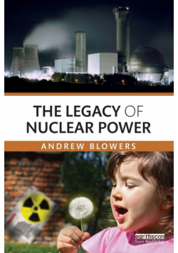 The Legacy of Nuclear Power