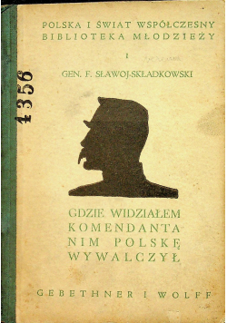 Gdzie widziałem komendanta nim Polskę wywalczył 1938r